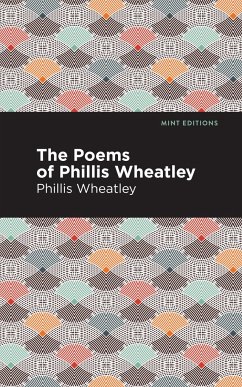 The Poems of Phillis Wheatley - Wheatley, Phillis