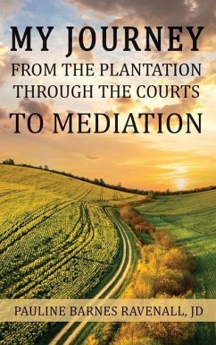 My Journey from the Plantation, through the Courts, to Mediation - Ravenall, Pauline