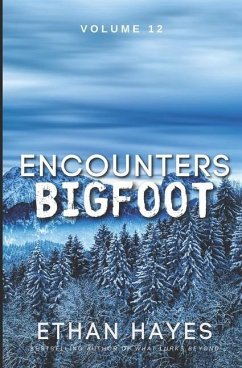 Encounters Bigfoot: Volume 12 - Hayes, Ethan