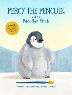 Percy The Penguin and the Peculiar Stick - Caizley, Kristina