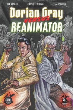 Dorian Gray vs. Reanimator - Nigro, Christofer; Heim, Kevin; Rawlik, Pete