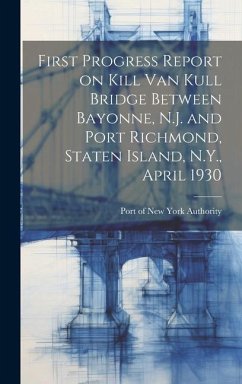 First Progress Report on Kill Van Kull Bridge Between Bayonne, N.J. and Port Richmond, Staten Island, N.Y., April 1930