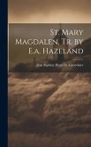 St. Mary Magdalen, Tr. by E.a. Hazeland