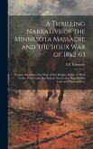 A Thrilling Narrative of the Minnesota Massacre and the Sioux war of 1862-63