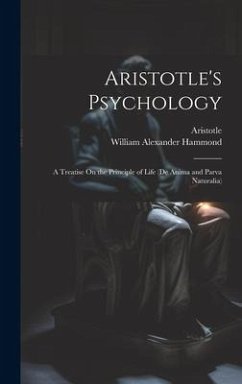 Aristotle's Psychology - Hammond, William Alexander; Aristotle
