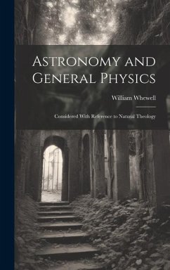 Astronomy and General Physics - Whewell, William