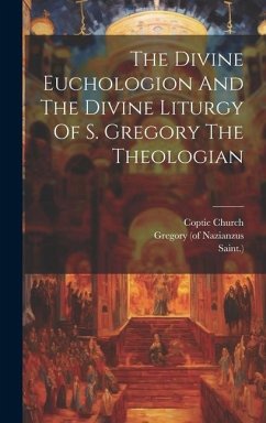 The Divine Euchologion And The Divine Liturgy Of S. Gregory The Theologian - Church, Coptic; Saint