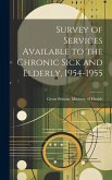 Survey of Services Available to the Chronic Sick and Elderly, 1954-1955