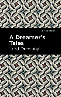 A Dreamer's Tale - Dunsany, Lord
