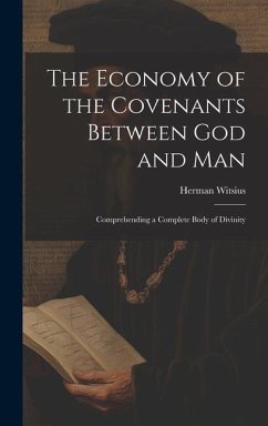 The Economy of the Covenants Between God and Man - Witsius, Herman