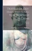 Travels Of Fah-hian And Sung-yun, Buddhist Pilgrims