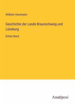 Geschichte der Lande Braunschweig und Lüneburg - Havemann, Wilhelm