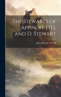 The Stewarts of Appin, by J.H.J. and D. Stewart - Stewart, John Hope J