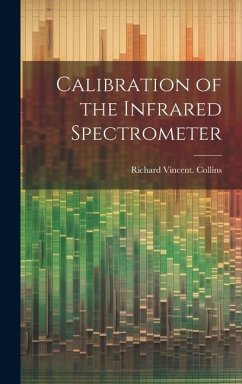 Calibration of the Infrared Spectrometer - Collins, Richard Vincent