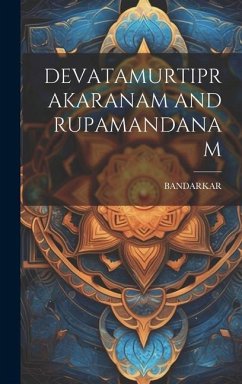 Devatamurtiprakaranam and Rupamandanam - Bandarkar, Bandarkar