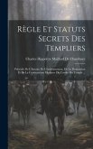 Règle Et Statuts Secrets Des Templiers