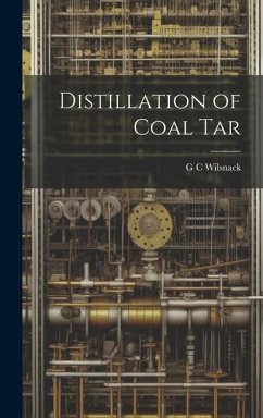 Distillation of Coal Tar - Wilsnack, G. C.