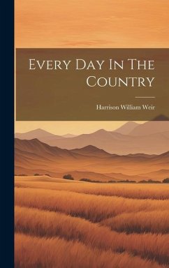 Every Day In The Country - Weir, Harrison William