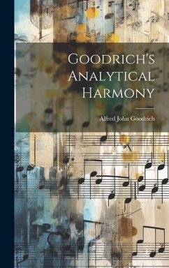 Goodrich's Analytical Harmony - Goodrich, Alfred John