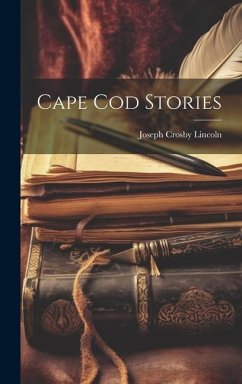 Cape Cod Stories - Lincoln, Joseph Crosby