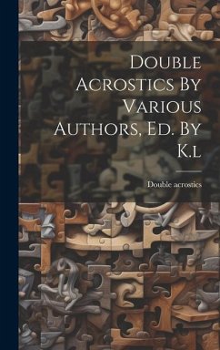 Double Acrostics By Various Authors, Ed. By K.l - Acrostics, Double