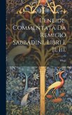 L'eneide. Commentata Da Remigio Sabbadini. Libri I, Ii, Iii.