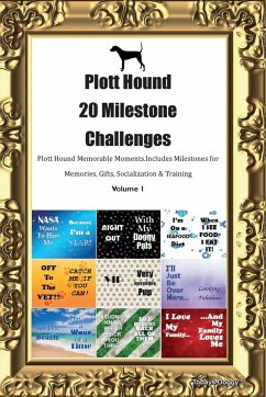 Plott Hound 20 Milestone Challenges Plott Hound Memorable Moments. Includes Milestones for Memories, Gifts, Socialization & Training Volume 1 - Doggy, Todays
