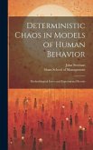 Deterministic Chaos in Models of Human Behavior: Methodological Issues and Experimental Results