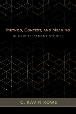 Method, Context, and Meaning in New Testament Studies - Rowe, C Kavin