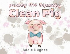 Puxley the Squeaky Clean Pig - Hughes, Adele