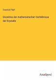 Grundriss der mathematischen Verhältnisse der Krystalle