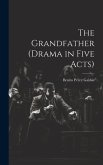 The Grandfather (drama in Five Acts)