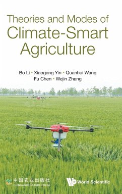 Theories and Modes of Climate-Smart Agriculture - Bo Li; Xiaogang Yin; Quanhui Wang
