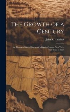 The Growth of a Century - Haddock, John A