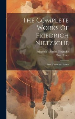 The Complete Works Of Friedrich Nietzsche - Nietzsche, Friedrich Wilhelm; Levy, Oscar