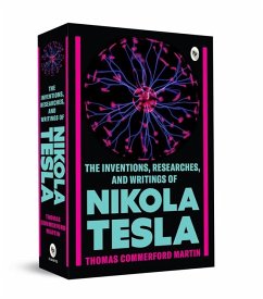 The Inventions, Researches, and Writings of Nikola Tesla - Martin, Thomas Commerford