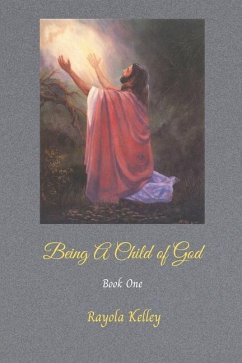 Being a Child of God - Kelley, Rayola