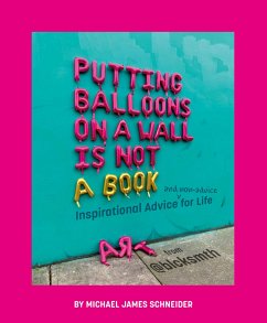 Putting Balloons on a Wall Is Not a Book - Schneider, MichaelÂ James