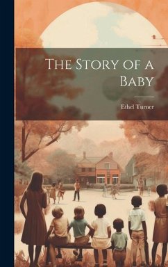 The Story of a Baby - Turner, Ethel