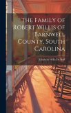 The Family of Robert Willis of Barnwell County, South Carolina