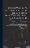 Dissertationes Ab Arriano Digestae Ad Fidem Codicis Bodleiani Recensuit Henricus Schenkl: Accedunt Fragmenta, Enchiridion Ex Recensione Schweighaeuser