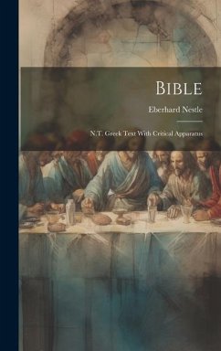 Bible: N.T. Greek Text With Critical Apparatus - Nestle, Eberhard