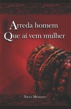 Arreda Homem Que Aí Vem Mulher: Representações da Pombagira - Menezes, Nilza