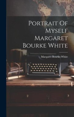 Portrait Of Myself Margaret Bourke White - Bourke-White, Margaret