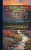 A Valuable Collection of Japanese and Chinese Objets D'art, Rare Embroideries, Color Prints, Library on Oriental Art; the Collection of Frank F. Fletcher, Minneapolis, Minn...together With a Collection of Ivories and Beautiful Embroideries From The...