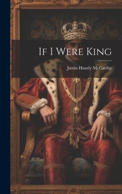 If I Were King - Mccarthy, Justin Huntly