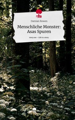 Menschliche Monster: Asas Spuren. Life is a Story - story.one - Rowen, Damian