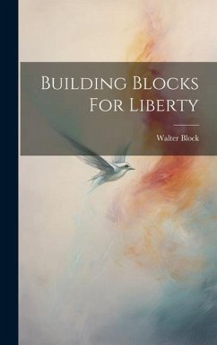 Building Blocks For Liberty - Walter, Block