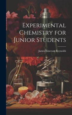 Experimental Chemistry for Junior Students - Reynolds, James Emerson