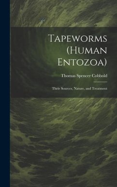Tapeworms (human Entozoa) - Cobbold, Thomas Spencer